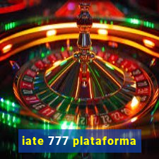 iate 777 plataforma